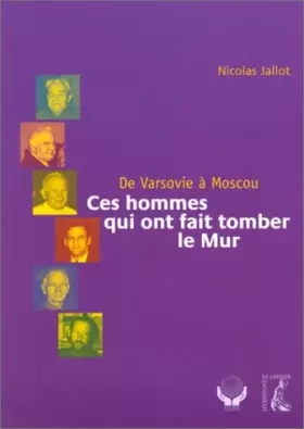 Couverture du produit · Ces hommes qui ont fait tomber le mur