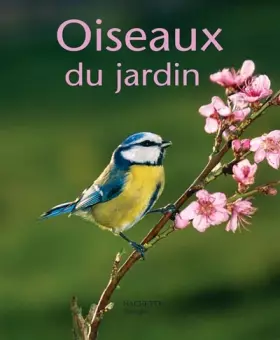 Couverture du produit · Oiseaux du jardin : Des hôtes bienvenus en été et en hiver...