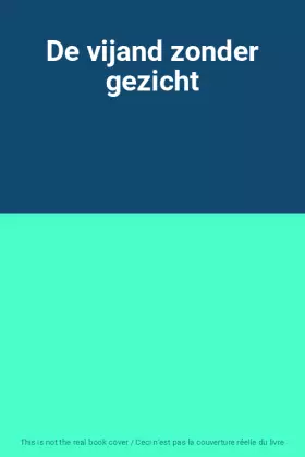 Couverture du produit · De vijand zonder gezicht