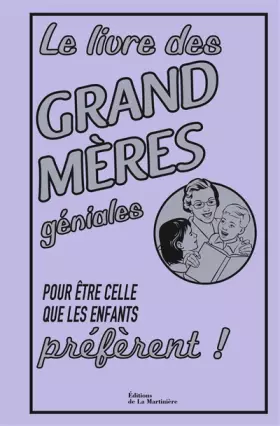 Couverture du produit · Livre des grand-mères géniales. Pour être celle que les enfants préfèrent !