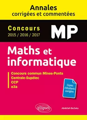 Couverture du produit · Maths et informatique. MP. Annales corrigées et commentées
