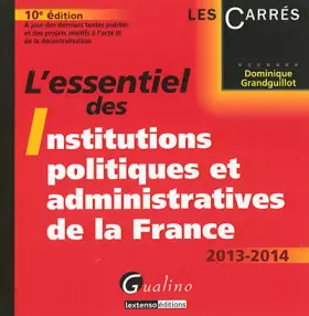 Couverture du produit · L'essentiel des institutions politiques et administratives de la France