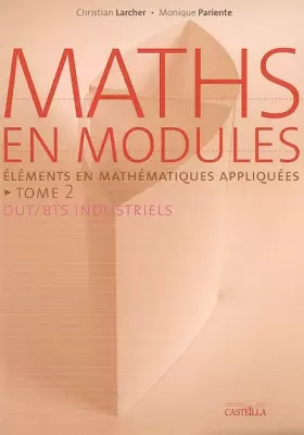 Couverture du produit · Maths en modules : Tome 2, Eléments de mathématiques appliquées