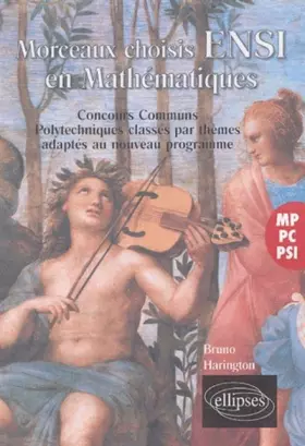 Couverture du produit · Morceaux choisis ENSI en Mathématiques : M-PC-PSI, Concours Communs Polytechniques classés par thèmes adaptés aux nouveaux prog