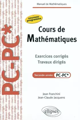 Couverture du produit · Cours de Mathmatiques, 2e année PC-PC* : Exercices corrigés, travaux dirigés
