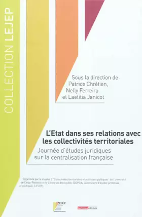 Couverture du produit · L'ÉTAT DANS SES RELATIONS AVEC LES COLLECTIVITÉS TERRITORIALES: SOUS LA DIRECTION DE P. CHRÉTIEN, N. FERREIRA ET L. JANI