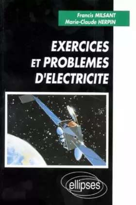 Couverture du produit · Exercices et problèmes d'électricité: SUP et SPE