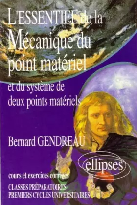 Couverture du produit · L'essentiel de la mécanique du point matériel et du système de deux points matériels : Cours et exercices corrigés