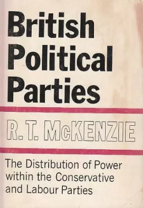 Couverture du produit · British Political Parties: The Distribution of Power within the Conservative and Labour Parties