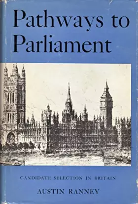 Couverture du produit · Pathways to Parliament: Candidate Selection in Britain