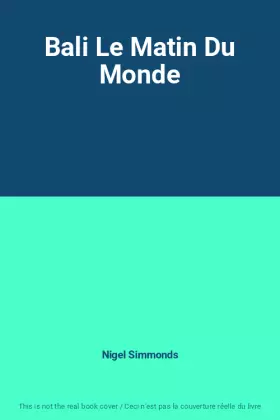 Couverture du produit · Bali Le Matin Du Monde
