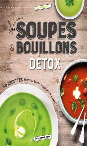 Couverture du produit · Soupes & bouillons détox : 40 recettes forme & santé pour toute l'année !