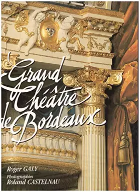 Couverture du produit · Grand-Théâtre de Bordeaux: 1773-1992