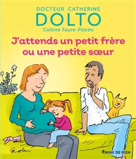 Couverture du produit · J'attends un petit frère ou une petite sœur - Docteur Catherine Dolto - de 2 à 7 ans