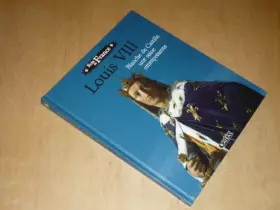 Couverture du produit · LOUIS VIII, BLANCHE DE CASTILLE Une Reine omniprésente 1223-1226 / Ed. Atlas Collection "Rois de France"