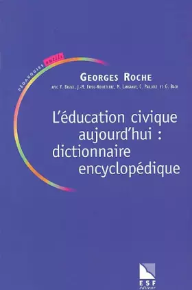 Couverture du produit · L'Education civique aujourd'hui : Dictionnaire encyclopédique