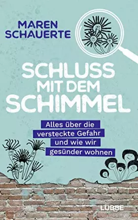 Couverture du produit · Schluss mit dem Schimmel: Alles über die verstecke Gefahr und wie wir gesünder wohnen