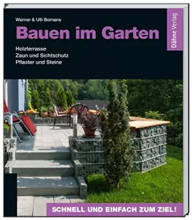 Couverture du produit · Bauen im Garten: Holzterrasse - Zaun und Sichtschutz - Pflaster und Steine