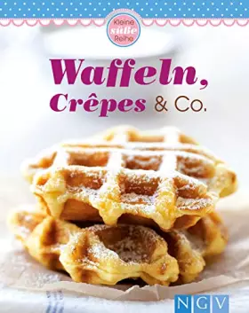 Couverture du produit · Waffeln, Crepes & Co.: Kleine süße Reihe