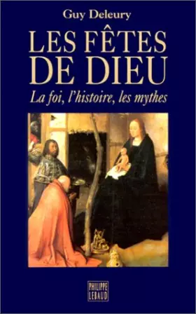 Couverture du produit · Les fêtes de Dieu : Les mythes, l'histoire, la foi