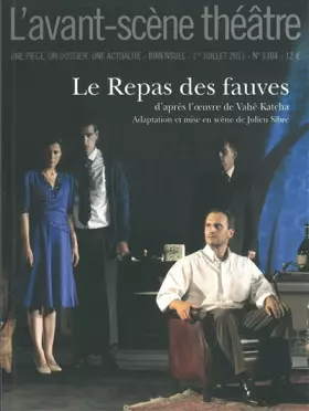 Couverture du produit · L'Avant-scène théâtre, N° 1304, 1er juillet : Le Repas des fauves