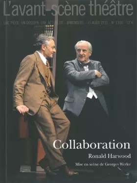 Couverture du produit · L'Avant-Scène théâtre, N° 1306, 15 août 2011 : Collaboration