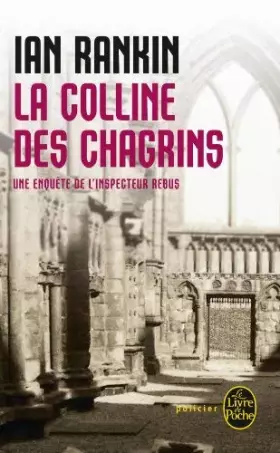 Couverture du produit · La Colline des chagrins : Une enquête de l'inspecteur Rebus de Rankin, Ian (2007) Poche