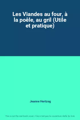 Couverture du produit · Les Viandes au four, à la poêle, au gril (Utile et pratique)