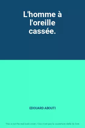 Couverture du produit · L'homme à l'oreille cassée.