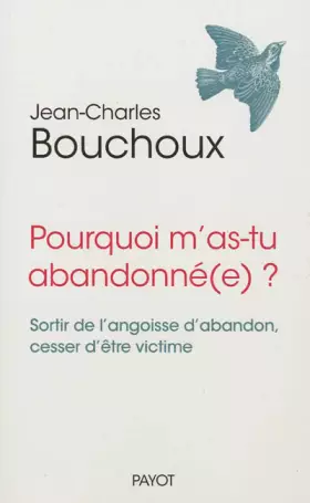 Couverture du produit · Pourquoi m'as-tu abandonné(e) ? Sortir de l'angoisse d'abandon