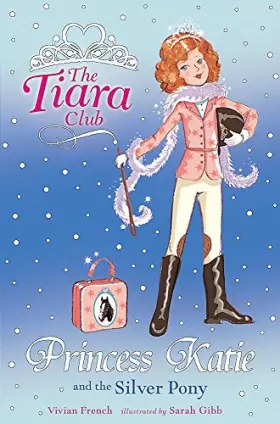 Couverture du produit · Princess Katie and the Silver Pony (Tiara Club (Paperback))