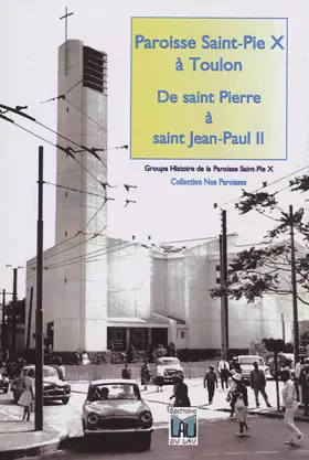 Couverture du produit · Paroisse Saint-Pie X à Toulon: De saint Pierre à saint Jean-Paul II