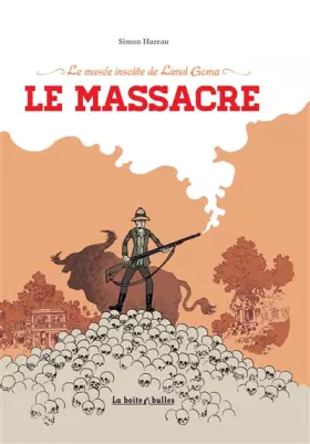 Couverture du produit · Le Musée insolite de Limul Goma T2: Le Massacre