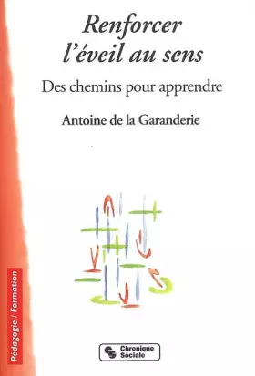 Couverture du produit · Renforcer l'éveil au sens: Des chemins pour apprendre