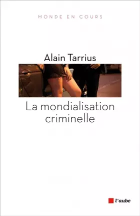 Couverture du produit · La mondialisation criminelle