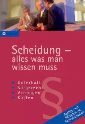 Couverture du produit · Scheidung - alles was man wissen muss: Rechtsratgeber: Rechte und Pflichten im Scheidungsfall. Unterhalt, Sorgerecht, Vermögen,