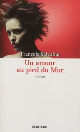 Couverture du produit · Un amour au pied du mur