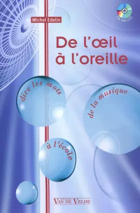 Couverture du produit · De l'oeil à l'oreille: Dire les mots de la musique à l'école