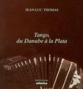 Couverture du produit · Tango, du Danube à la Plata