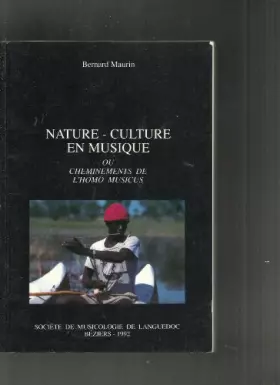 Couverture du produit · NATURE - CULTURE EN MUSIQUE ou Cheminements de l'Homo Musicus, préface de Serge CORDIER