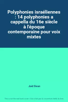 Couverture du produit · Polyphonies israéliennes : 14 polyphonies a cappella du 16e siècle à l'époque contemporaine pour voix mixtes