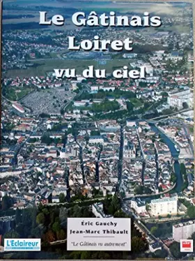 Couverture du produit · Le Gâtinais Loiret vu du ciel