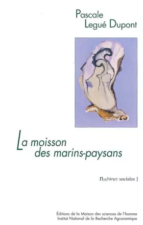Couverture du produit · La moisson des marins-paysans : L'huître et ses éleveurs dans le bassin de Marennes-Oléron