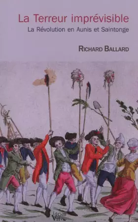 Couverture du produit · La Terreur imprévisible. La Révolution en Aunis et Saintonge