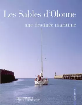 Couverture du produit · Les Sables d'Olonne : Une destinée maritime