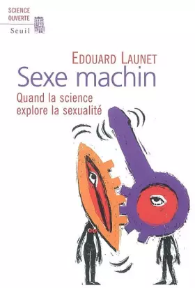 Couverture du produit · Sexe machin : Quand la science explore la sexualité