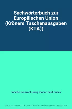 Couverture du produit · Sachwörterbuch zur Europäischen Union (Kröners Taschenausgaben (KTA))