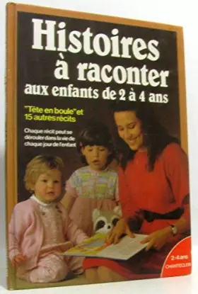 Couverture du produit · Histoires à raconter : Tête en Boule et 15 autres récits pour enfants de 2 à 4 ans