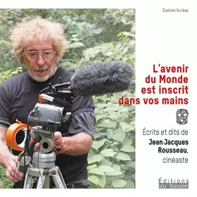 Couverture du produit · L'avenir du monde est inscrit dans vos mains, jean-jacques rousseau, cineaste