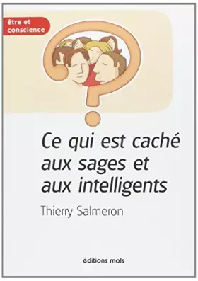 Couverture du produit · Ce qui est caché aux sages et aux intelligents